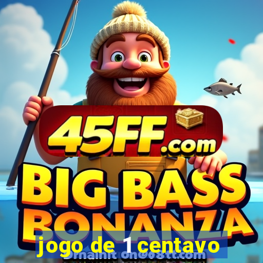 jogo de 1 centavo